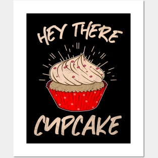 Hey There Cupcake Posters and Art